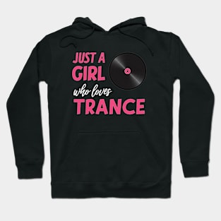 Just A Girl Who Loves Trance Music Hoodie